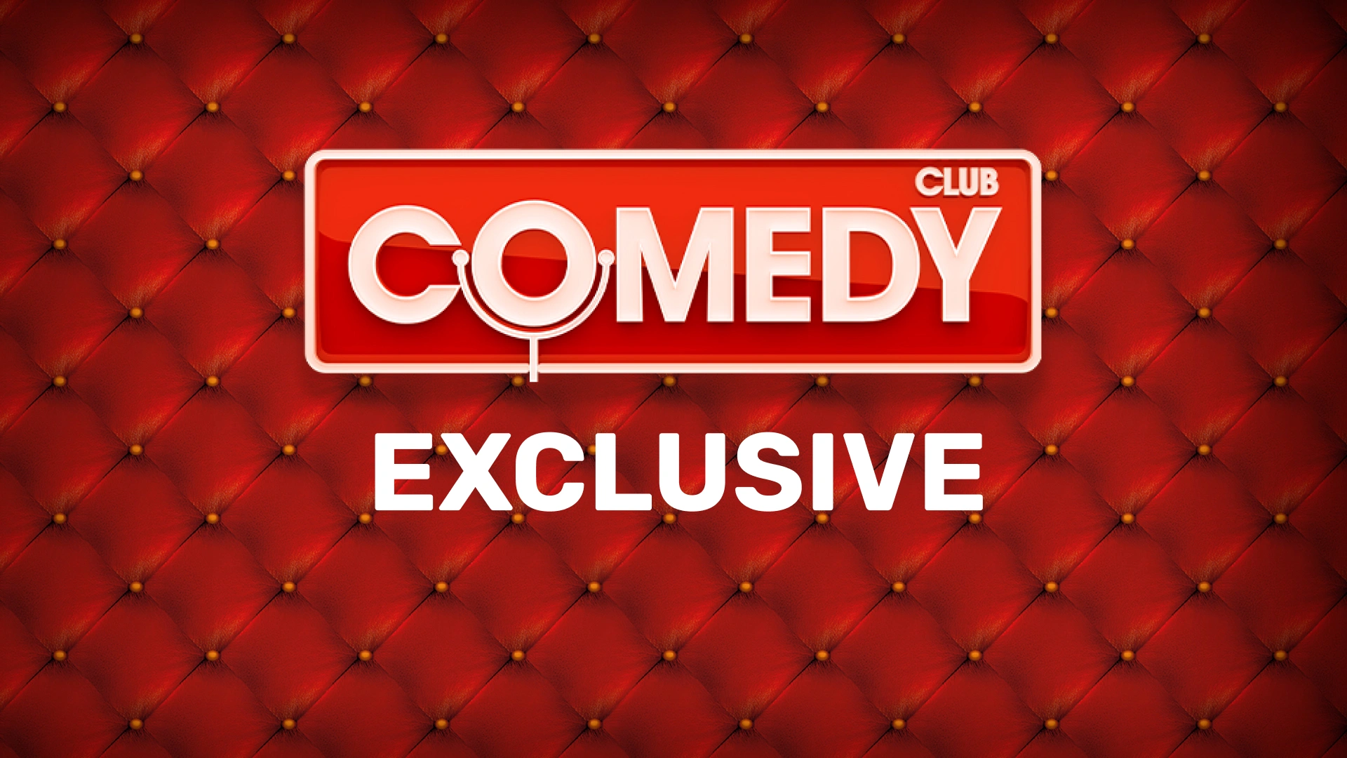 Comedy Club. Exclusive