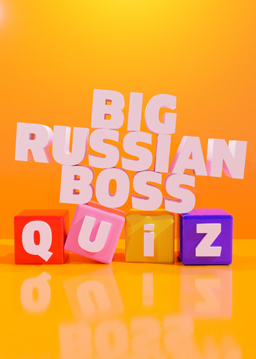 Big Russian Boss Show Quiz